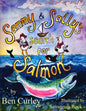 Sammy and Sally's Search for Salmon: Sammy and Sally's search for Salmon is a beautifully illustrated book about the life cycle of the Chinook or King - Paperback