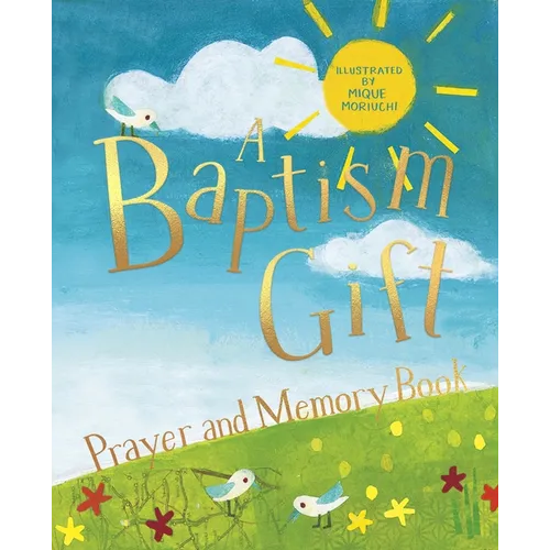 A Baptism Gift Prayer and Memory Book - Hardcover