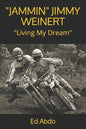 "jammin" Jimmy Weinert: Living My Dream - Paperback