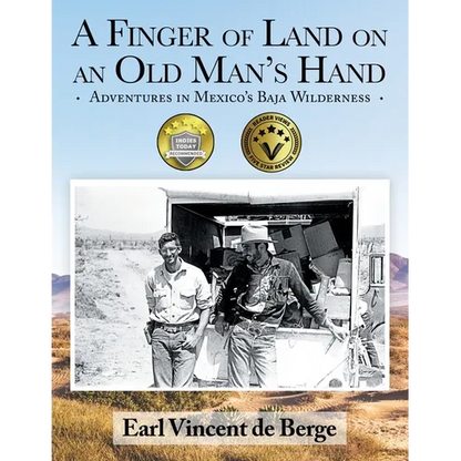 A Finger of Land on an Old Man's Hand: Adventures in Mexico's Baja Wilderness - Paperback
