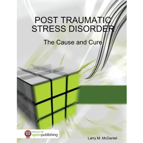 Post Traumatic Stress Disorder - The Cause and Cure - Paperback