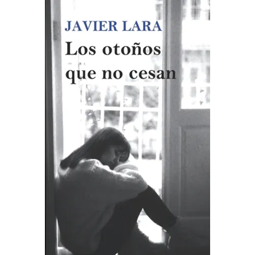Los otoños que no cesan: Novela - Paperback