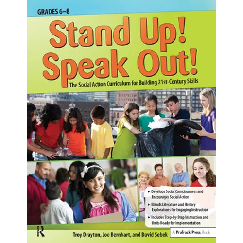 Stand Up! Speak Out!: The Social Action Curriculum for Building 21st-Century Skills - Paperback
