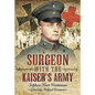 Surgeon with the Kaiser's Army - Hardcover