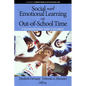 Social and Emotional Learning in Out-Of-School Time: Foundations and Futures - Hardcover