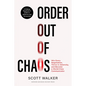 Order Out of Chaos: Win Every Negotiation, Thrive in Adversity, and Become a World-Class Communicator - Hardcover