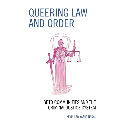 Queering Law and Order: LGBTQ Communities and the Criminal Justice System - Paperback