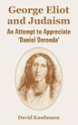 George Eliot and Judaism: An Attempt to Appreciate 'Daniel Deronda' - Paperback