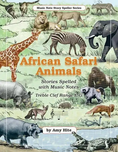 Music Note Story Speller: African Safari Animals (Treble Clef Notes) - Paperback