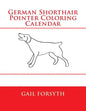 German Shorthair Pointer Coloring Calendar - Paperback