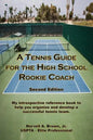 A Tennis Guide for the High School Rookie Coach - Second Edition - Paperback