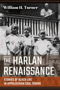 The Harlan Renaissance: Stories of Black Life in Appalachian Coal Towns - Hardcover
