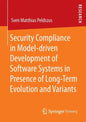 Security Compliance in Model-Driven Development of Software Systems in Presence of Long-Term Evolution and Variants - Paperback