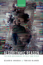 Algorithmic Reason: The New Government of Self and Other - Hardcover