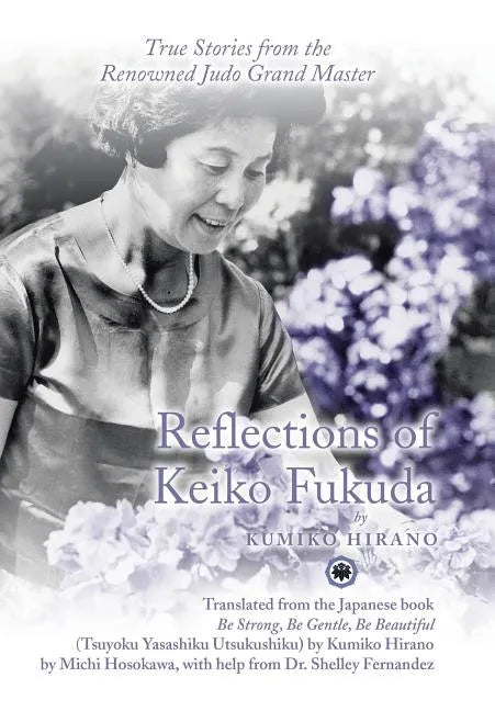 Reflections of Keiko Fukuda: True Stories from the Renowned Judo Grand Master - Hardcover