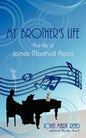 My Brother's Life: The Life of James Marshall Read - Paperback