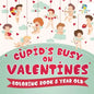 Cupid's Busy on Valentines Coloring Book 8 Year Old - Paperback