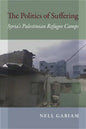 Politics of Suffering: Syria's Palestinian Refugee Camps - Paperback