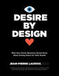 Desire by Design: What Data-Driven Marketers Should Know About Driving Desire for Their Brands - Paperback