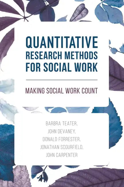 Quantitative Research Methods for Social Work: Making Social Work Count - Paperback