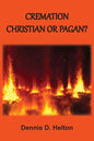Cremation: Christian or Pagan? - Paperback