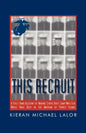 This Recruit: A Firsthand Account of Marine Corps Boot Camp, Written While Knee-Deep in the Mayhem of Parris Island - Paperback