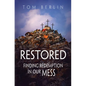 Restored: Finding Redemption in Our Mess - Paperback