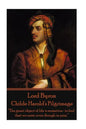 Lord Byron - Childe Harold's Pilgrimage: "The great object of life is sensation- to feel that we exist, even though in pain." - Paperback
