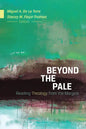 Beyond the Pale: Reading Theology from the Margins - Paperback