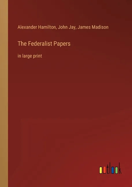 The Federalist Papers: in large print - Paperback
