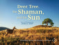 Deer, Tree, the Shaman, and the Sun: A Story About Learning To Be Ourselves in a New World - Paperback
