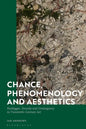 Chance, Phenomenology and Aesthetics: Heidegger, Derrida and Contingency in Twentieth Century Art - Paperback