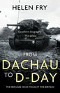 From Dachau to D-Day: The Refugee Who Fought for Britain - Paperback