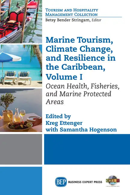 Marine Tourism, Climate Change, and Resiliency in the Caribbean, Volume I: Ocean Health, Fisheries, and Marine Protected Areas - Paperback