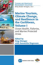 Marine Tourism, Climate Change, and Resiliency in the Caribbean, Volume I: Ocean Health, Fisheries, and Marine Protected Areas - Paperback