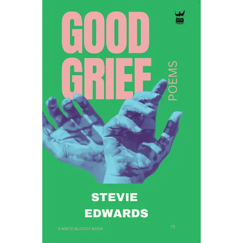 Good Grief: A Collection of Poetry - Paperback