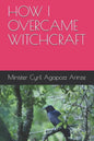 How I Overcame Witchcraft - Paperback