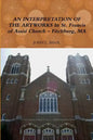 AN INTERPRETATION OF THE ARTWORKS In St. Francis of Assisi Church - Fitchburg, MA - Paperback