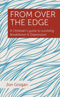 From Over the Edge: A Christian's guide to surviving Breakdown & Depression - Paperback