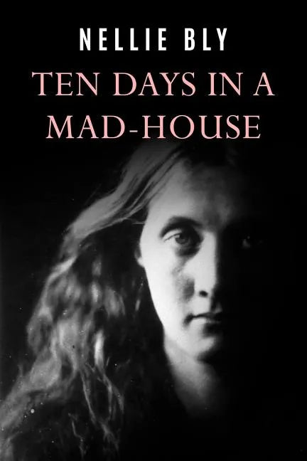 Ten Days In a Mad-House - Paperback