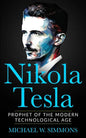 Nikola Tesla: Prophet Of The Modern Technological Age - Paperback