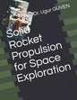 Solid Rocket Propulsion for Space Exploration - Paperback