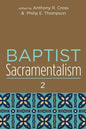 Baptist Sacramentalism 2 - Paperback