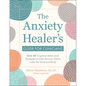 The Anxiety Healer's Guide for Clinicians: Over 85 Cognitive Behavioral Strategies to Help Anxious Clients Calm the Mind and Body - Paperback