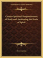 Greater Spiritual Responsiveness of Body and Awakening the Brain of Spirit - Paperback
