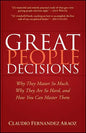 Great People Decisions: Why They Matter So Much, Why They Are So Hard, and How You Can Master Them - Hardcover