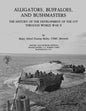 Alligators, Buffaloes, and Bushmasters: The History of the Development of the LVT Through World War II - Paperback