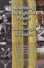 Redefining the Rights of Parents & The Privileges of Children - Paperback