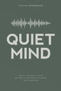 Quiet Mind: How to Turn Down the Noise and Turn Up Confidence & Consistent Peak Performance - Paperback