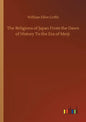 The Religions of Japan From the Dawn of History To the Era of Meiji - Paperback